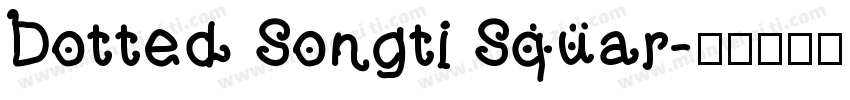 Dotted Songti Squar字体转换